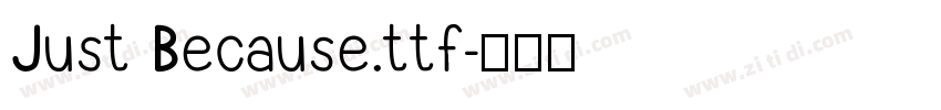 Just Because.ttf字体转换